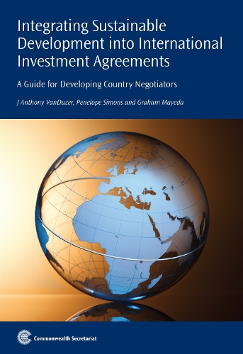 Integrating Sustainable Development Into International Investment Agreements