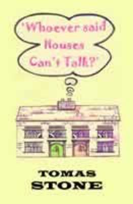 Whoever Said Houses Can't Talk