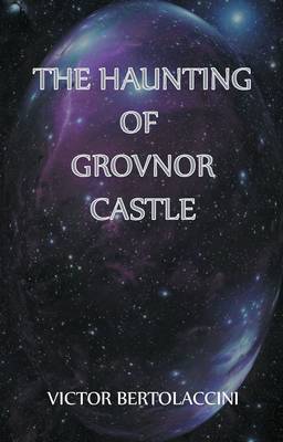 The Haunting of Grovnor Castle