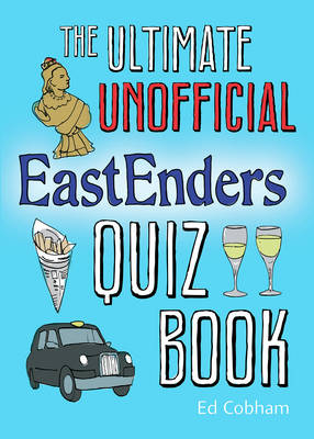 The Ultimate Unofficial Eastenders Quiz Book