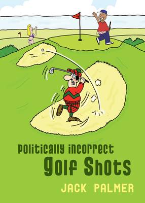Politically Incorrect Golf Shots