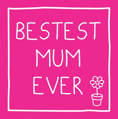 Bestest Mum Ever