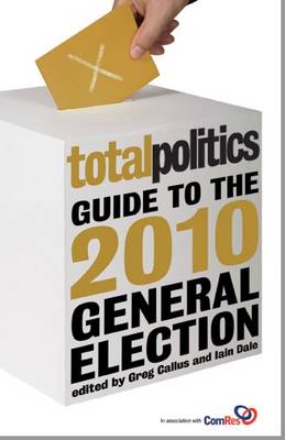 Total Politics Guide to the 2010 General Election
