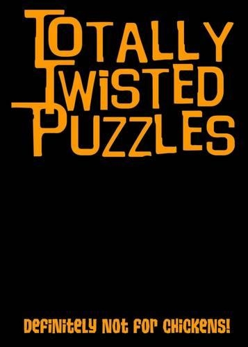 Totally Twisted (Definitely Not for Chickens!)