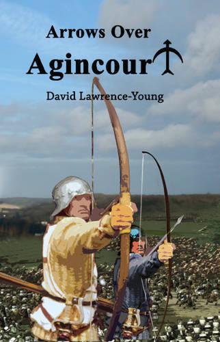 Arrows Over Agincourt
