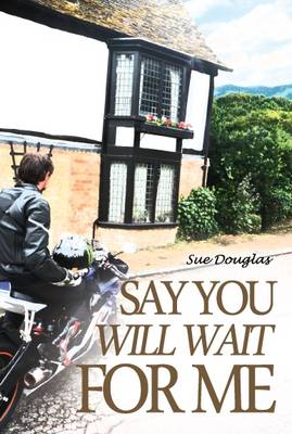 Say You Will Wait for Me
