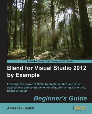 Blend for Visual Studio 2012 by Example: Beginner's Guide