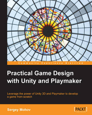 Practical Game Design with Unity and Playmaker
