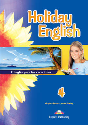Holiday English 4 El Ingles Para Las Vacaciones Student's Book (Spain)
