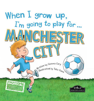 When I Grow Up, I'm Going to Play for ... Manchester City