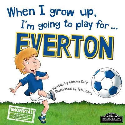 When I Grow Up, I'm Going to Play for ... Everton