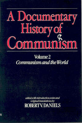 A Documentary History of Communism: Communism and the World v. 2
