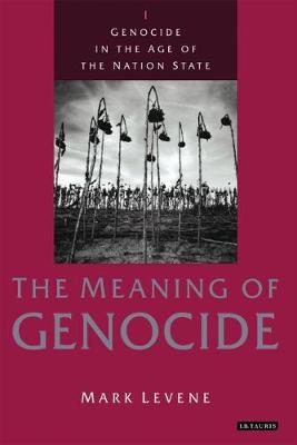 Genocide in the Age of the Nation State: Meaning of Genocide v. 1