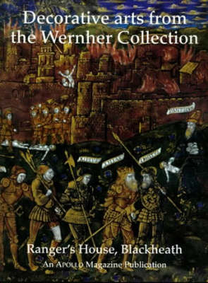 Decorative Arts from the Wernher Collection, Ranger's House, Blackheath