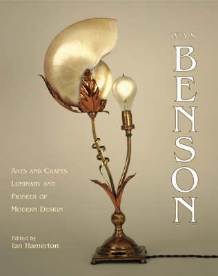 W.a.s. Benson: Arts and Crafts Luminary and Pioneer of Modern Design