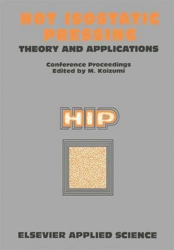 Hot Isostatic Pressing - Theory and Applications