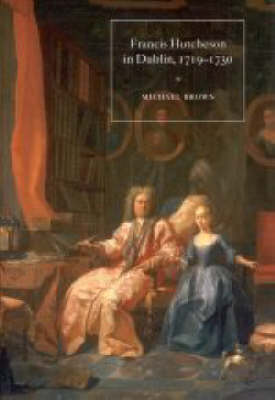 Francis Hutcheson in Dublin, 1719-1730
