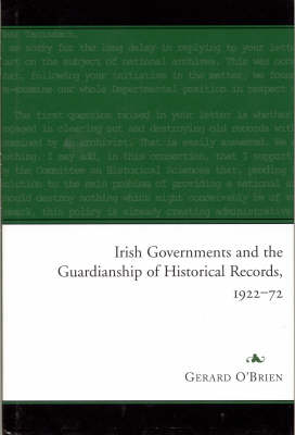 Irish Governments and the Guardianship of Historical Records 1922-1972