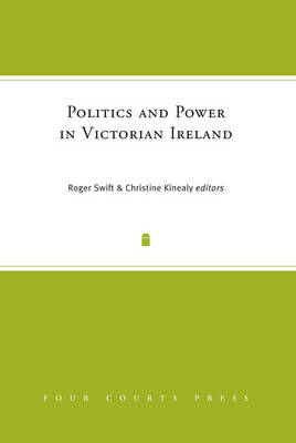 Politics and Power in Victorian Ireland
