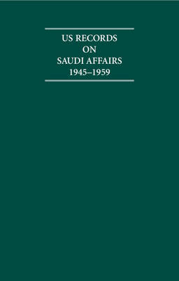 US Records on Saudi Affairs 1945-1959 8 Volume Hardback Set