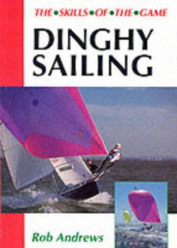 Dinghy Sailing: Skills of the Game