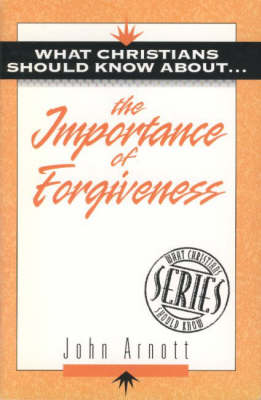 What Christians Should Know About the Importance of Forgiveness