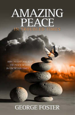 Amazing Peace in Troubled Times