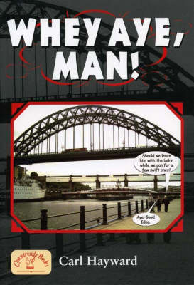 Whey Aye, Man!