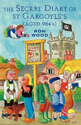 The Secret Diary of St Gargoyle's (Aged 984 3/4)