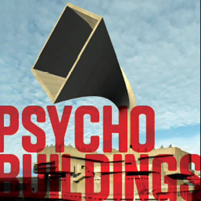 Psycho Buildings