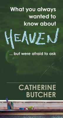 What you Always Wanted to Know about Heaven