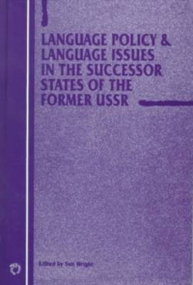 Language Policy and Language Issues in the Successor States of the Former USSR