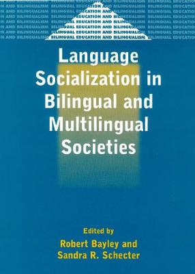 Language Socialization in Bilingual and Multilingual Societies