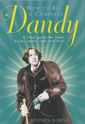 How to be a Complete Dandy
