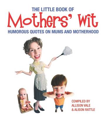 The Little Book of Mothers' Wit