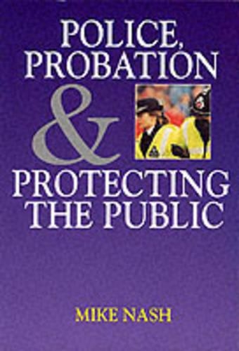 Police, Probation and Protecting the Public