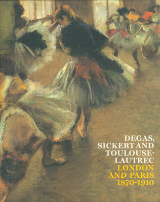 Degas Sickert Lautrec