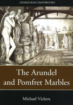 The Arundel and Pomfret Marbles in Oxford