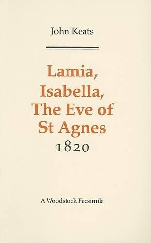 Lamia, Isabella, the Eve of St.Agnes and Other Poems
