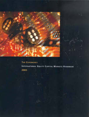 The Euromoney International Equity Capital Markets Handbook 2003