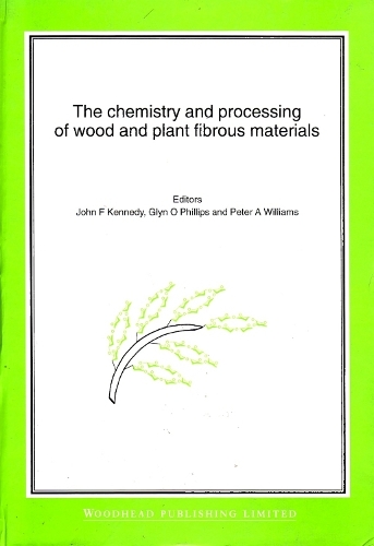 The Chemistry and Processing of Wood and Plant Fibrous Material