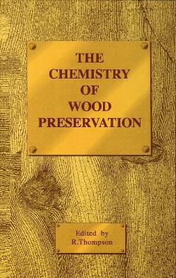The Chemistry of Wood Preservation