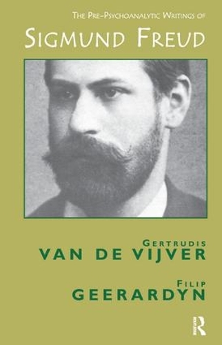The Pre-Psychoanalytic Writings of Sigmund Freud