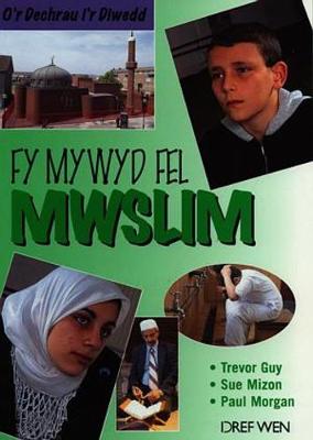 O'r Dechrau i'r Diwedd: Fy Mywyd Fel Mwslim