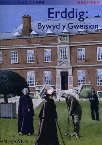 Storïau Hanes Cymru: Erddig: Bywyd y Gweision (Llyfr Mawr)