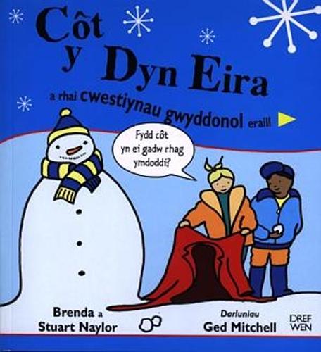 Côt y Dyn Eira a Rhai Cwestiynau Gwyddonol Eraill