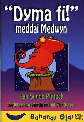 Dyma Fi! Meddai Medwyn
