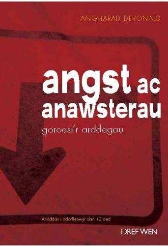 Angst ac Anawsterau - Goroesi'r Arddegau