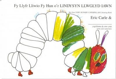 Fy Llyfr Lliwio fy Hun o'r Lindysyn Llwglyd Iawn/My Own Very Hungry Caterpillar Colouring Book