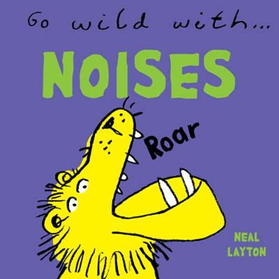 GO WILD WITH NOISES